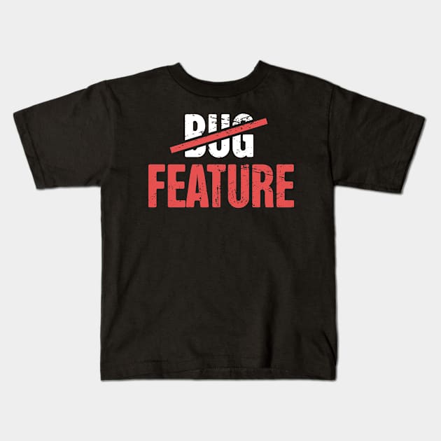 Feature Or Bug? - Funny CS Software Developer Design Kids T-Shirt by Wizardmode